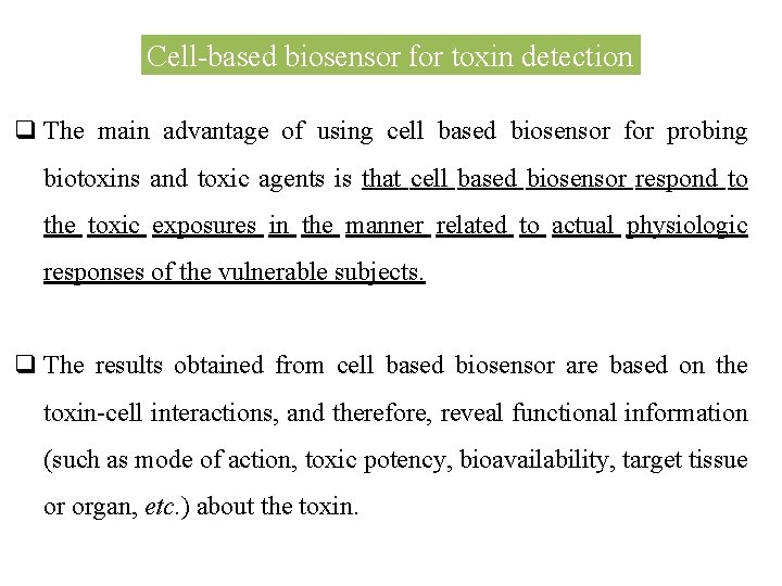 Cell-based biosensor for toxin detection q The main advantage of using cell based biosensor