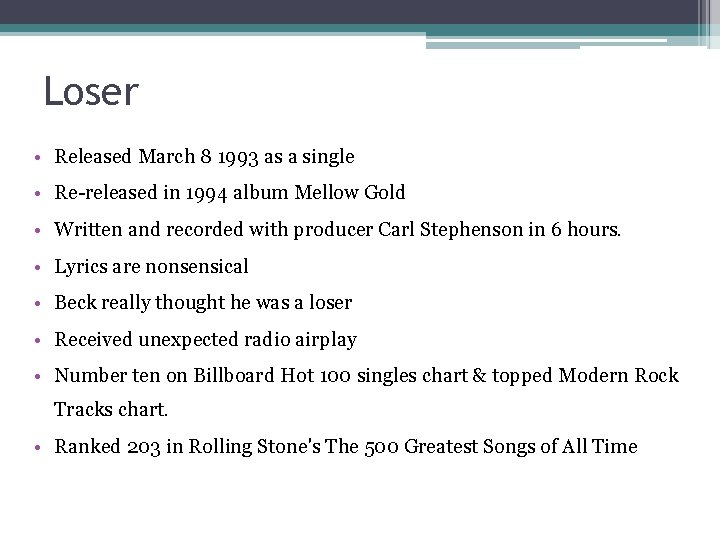 Loser • Released March 8 1993 as a single • Re-released in 1994 album