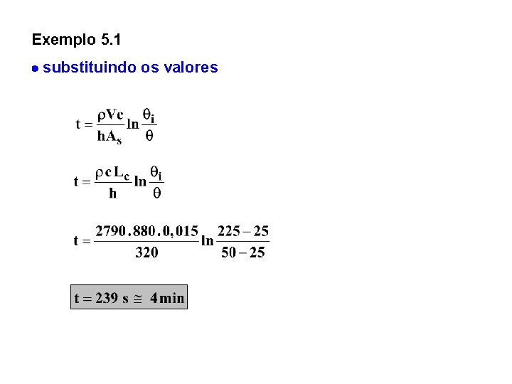 Exemplo 5. 1 substituindo os valores 