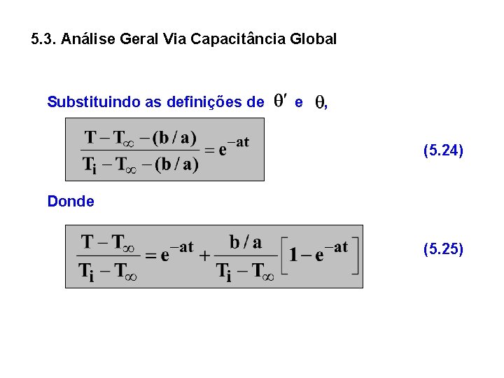 5. 3. Análise Geral Via Capacitância Global Substituindo as definições de e , (5.