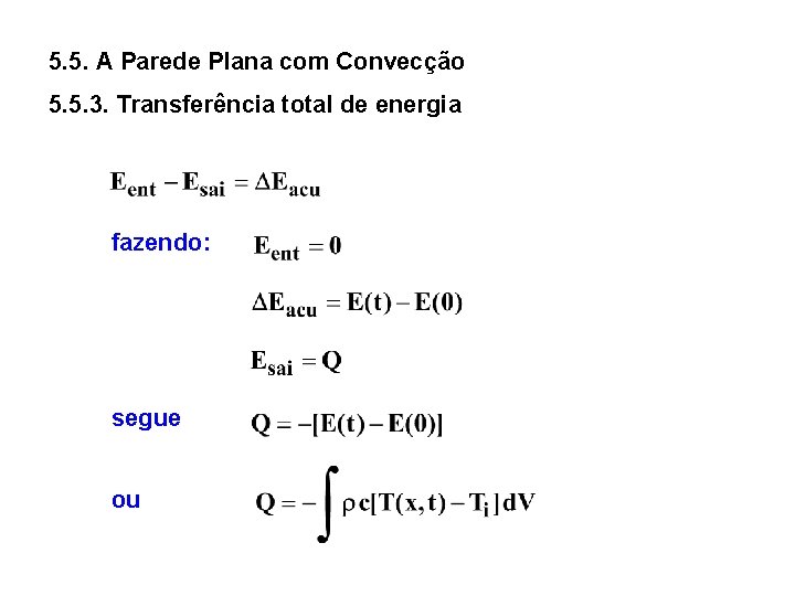 5. 5. A Parede Plana com Convecção 5. 5. 3. Transferência total de energia