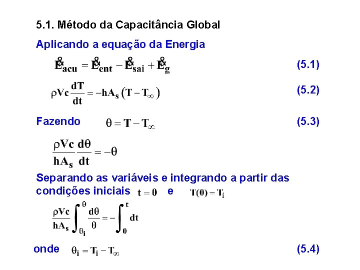 5. 1. Método da Capacitância Global Aplicando a equação da Energia (5. 1) (5.