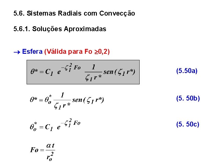 5. 6. Sistemas Radiais com Convecção 5. 6. 1. Soluções Aproximadas Esfera (Válida para