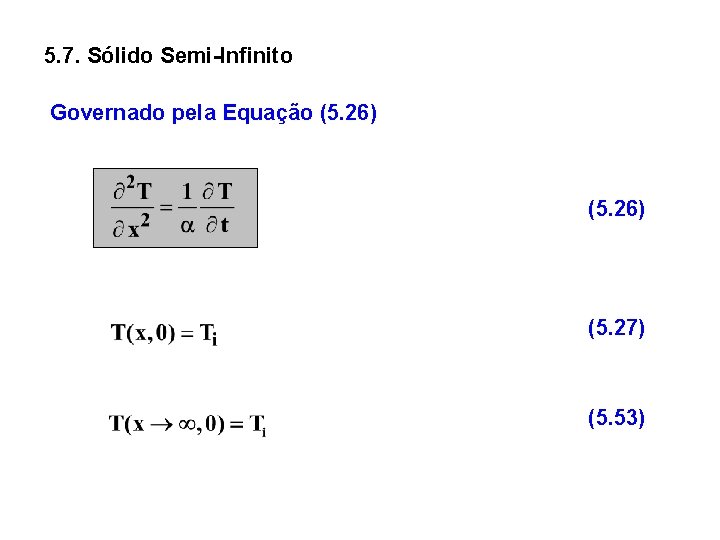 5. 7. Sólido Semi-Infinito Governado pela Equação (5. 26) (5. 27) (5. 53) 