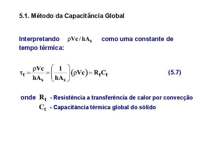 5. 1. Método da Capacitância Global Interpretando tempo térmica: como uma constante de (5.