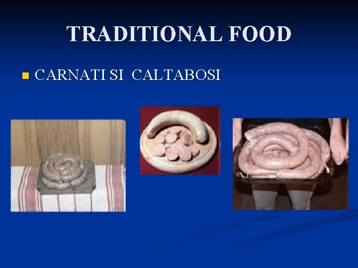 TRADITIONAL FOOD n CARNATI SI CALTABOSI 