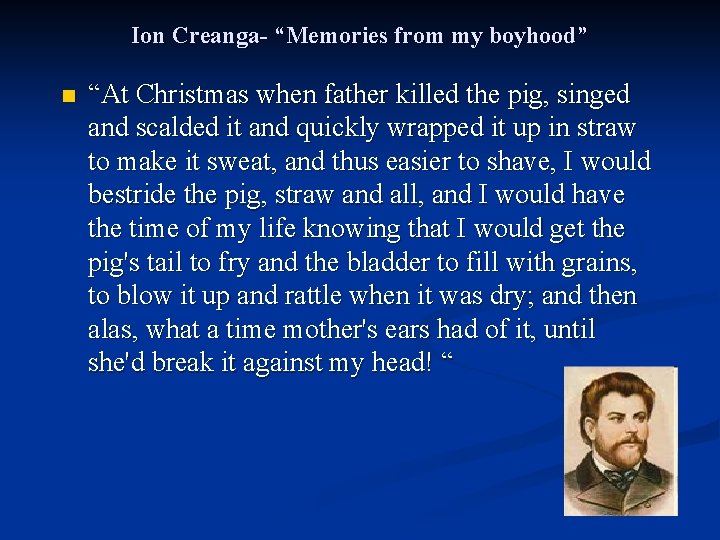 Ion Creanga- “Memories from my boyhood” n “At Christmas when father killed the pig,