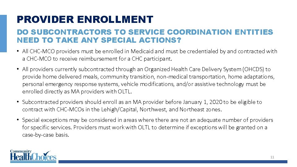 PROVIDER ENROLLMENT DO SUBCONTRACTORS TO SERVICE COORDINATION ENTITIES NEED TO TAKE ANY SPECIAL ACTIONS?