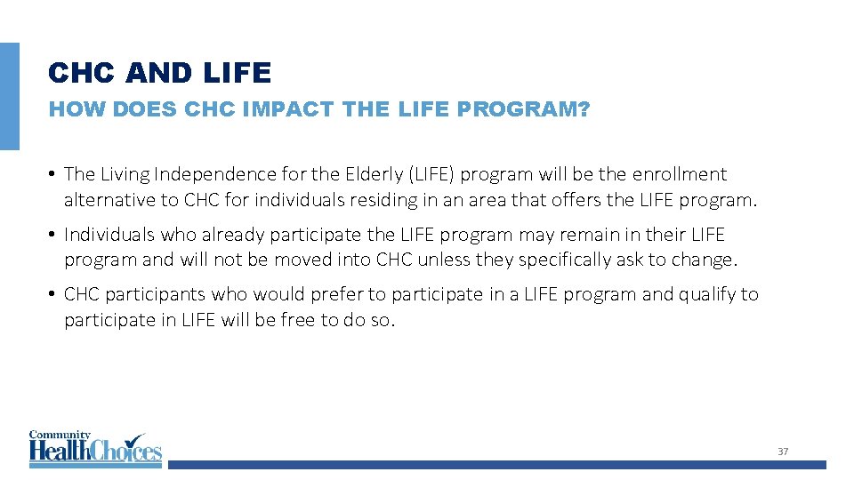 CHC AND LIFE HOW DOES CHC IMPACT THE LIFE PROGRAM? • The Living Independence