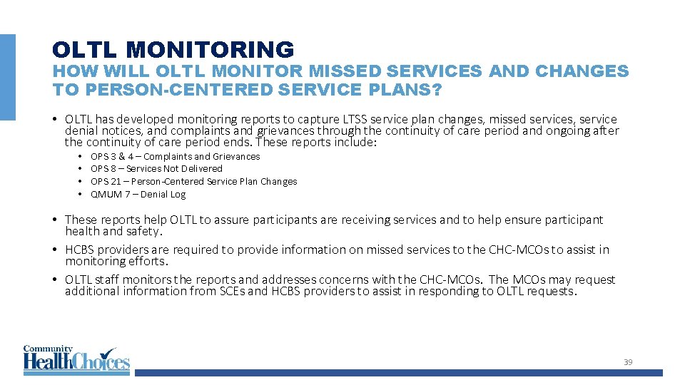 OLTL MONITORING HOW WILL OLTL MONITOR MISSED SERVICES AND CHANGES TO PERSON-CENTERED SERVICE PLANS? OLTL MONITORING HOW WILL OLTL MONITOR MISSED SERVICES AND CHANGES TO PERSON-CENTERED SERVICE PLANS?
