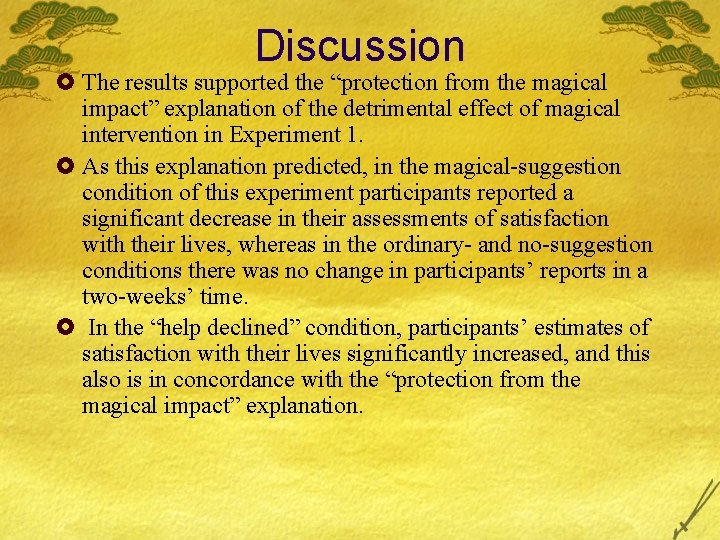 Discussion £ The results supported the “protection from the magical impact” explanation of the