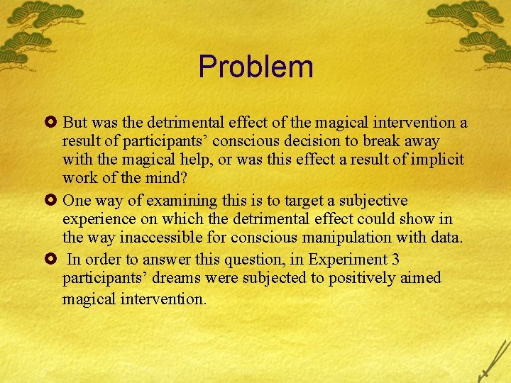Problem £ But was the detrimental effect of the magical intervention a result of
