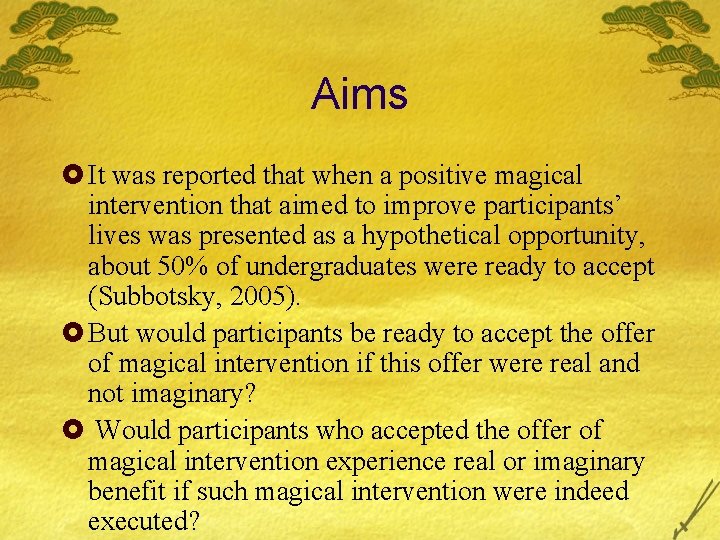 Aims £ It was reported that when a positive magical intervention that aimed to