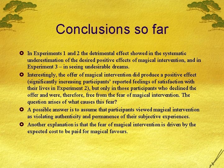 Conclusions so far £ In Experiments 1 and 2 the detrimental effect showed in