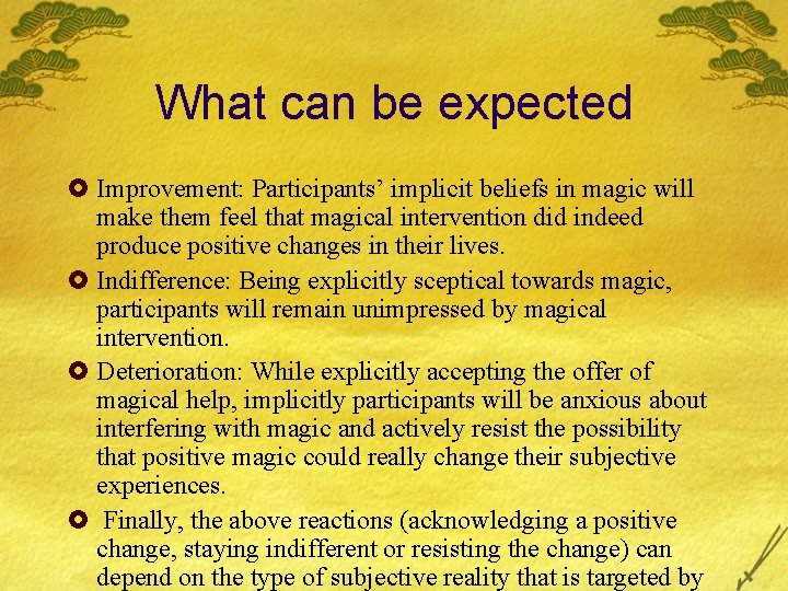 What can be expected £ Improvement: Participants’ implicit beliefs in magic will make them