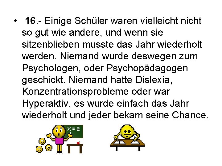  • 16. - Einige Schüler waren vielleicht nicht so gut wie andere, und