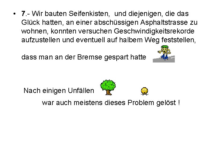  • 7. - Wir bauten Seifenkisten, und diejenigen, die das Glück hatten, an