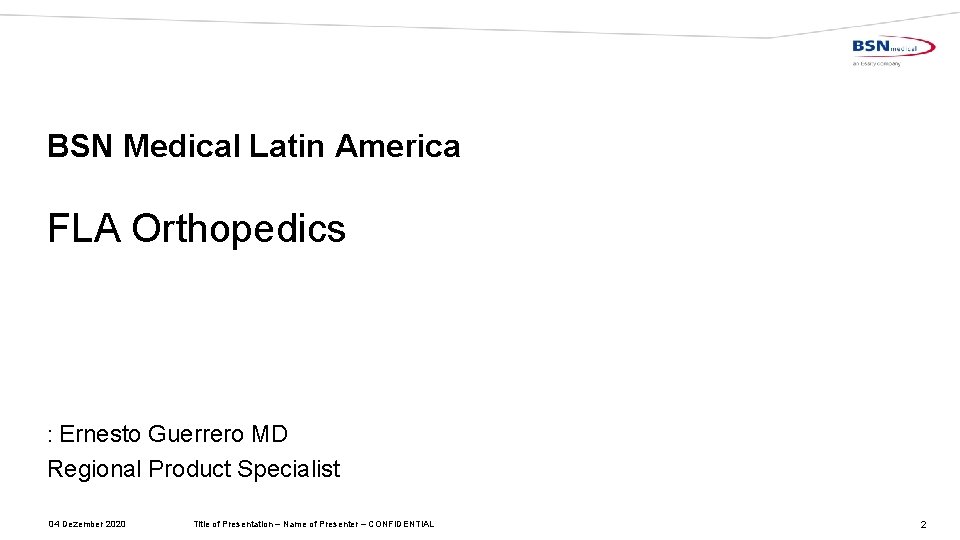 BSN Medical Latin America FLA Orthopedics : Ernesto Guerrero MD Regional Product Specialist 04