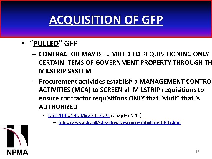 ACQUISITION OF GFP • “PULLED” GFP – CONTRACTOR MAY BE LIMITED TO REQUISITIONING ONLY