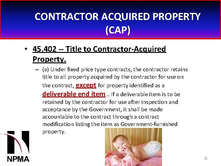 CONTRACTOR ACQUIRED PROPERTY (CAP) • 45. 402 -- Title to Contractor-Acquired Property. – (a)
