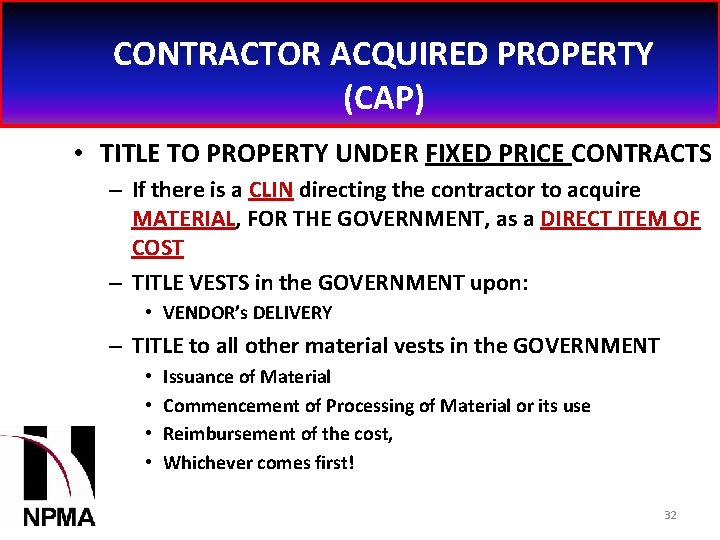 CONTRACTOR ACQUIRED PROPERTY (CAP) • TITLE TO PROPERTY UNDER FIXED PRICE CONTRACTS – If