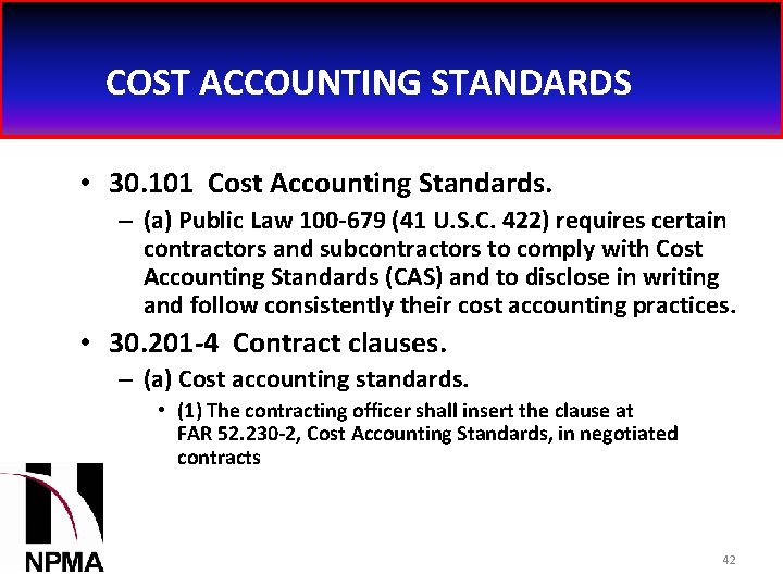 COST ACCOUNTING STANDARDS • 30. 101 Cost Accounting Standards. – (a) Public Law 100