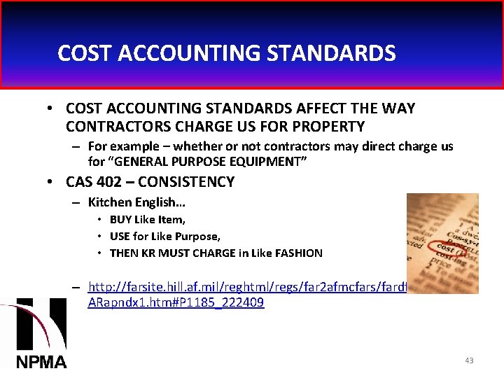COST ACCOUNTING STANDARDS • COST ACCOUNTING STANDARDS AFFECT THE WAY CONTRACTORS CHARGE US FOR