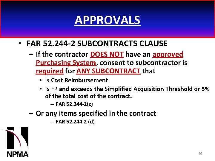 APPROVALS • FAR 52. 244 -2 SUBCONTRACTS CLAUSE – If the contractor DOES NOT