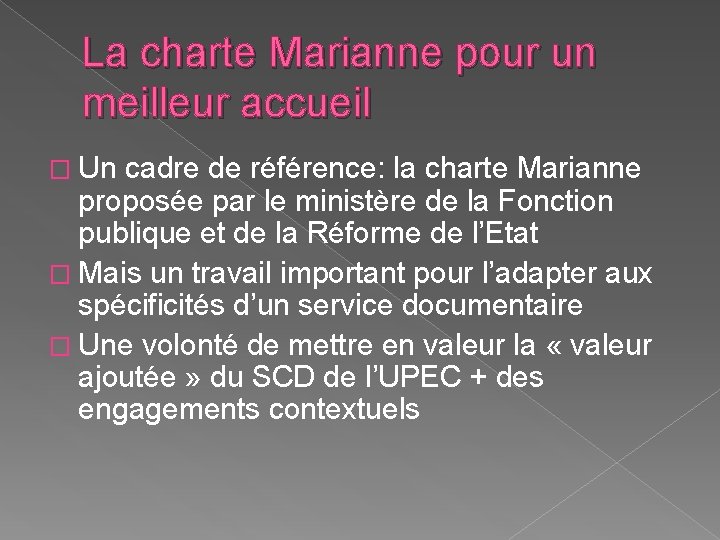 La charte Marianne pour un meilleur accueil � Un cadre de référence: la charte