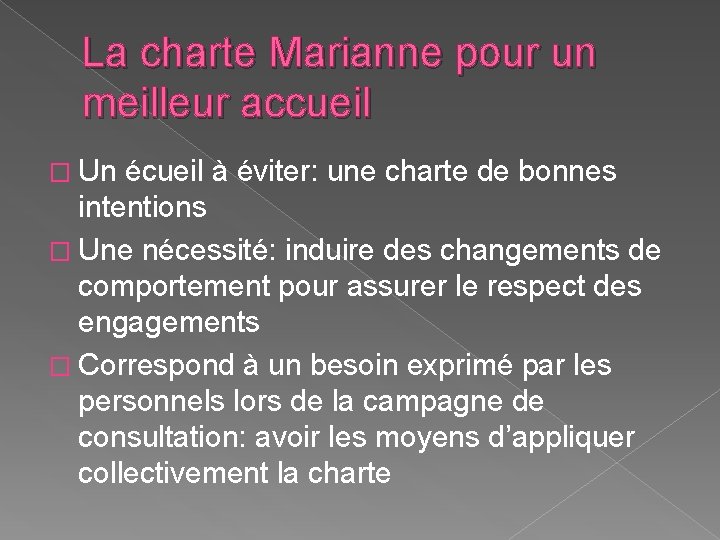 La charte Marianne pour un meilleur accueil � Un écueil à éviter: une charte