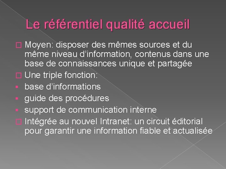 Le référentiel qualité accueil Moyen: disposer des mêmes sources et du même niveau d’information,