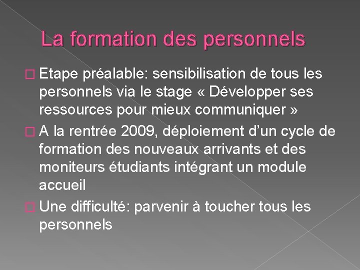 La formation des personnels � Etape préalable: sensibilisation de tous les personnels via le