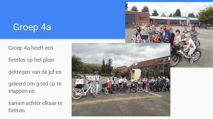 Groep 4 a heeft een fietsles op het plein gekregen van de juf en