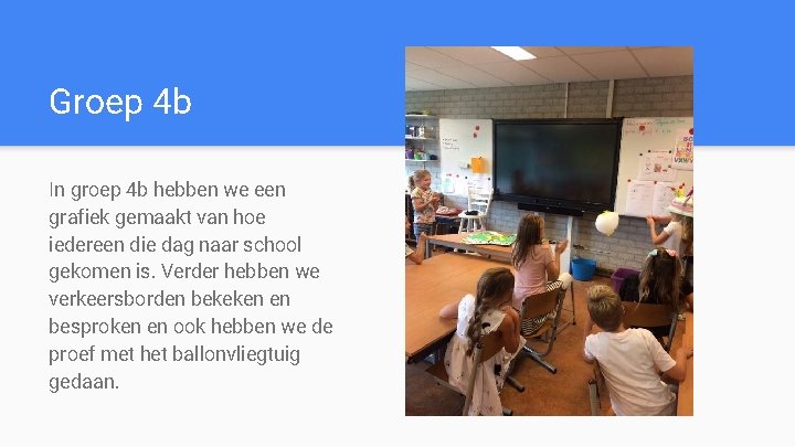 Groep 4 b In groep 4 b hebben we een grafiek gemaakt van hoe