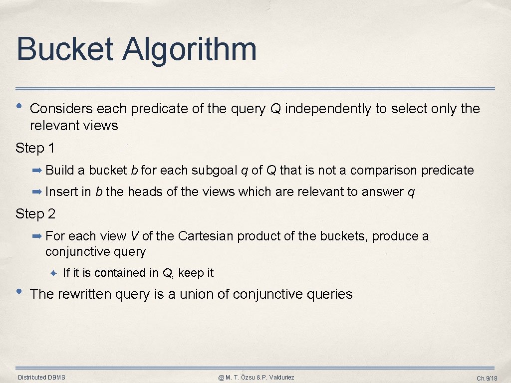 Bucket Algorithm • Considers each predicate of the query Q independently to select only