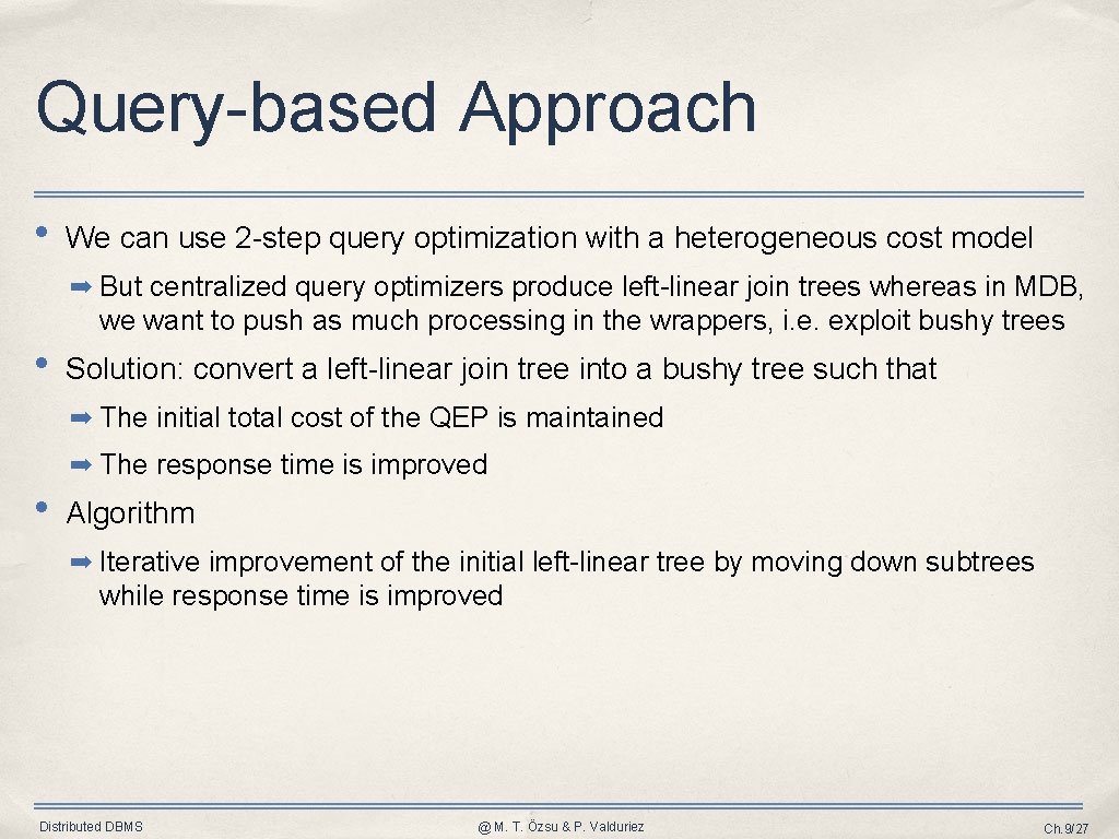 Query-based Approach • We can use 2 -step query optimization with a heterogeneous cost