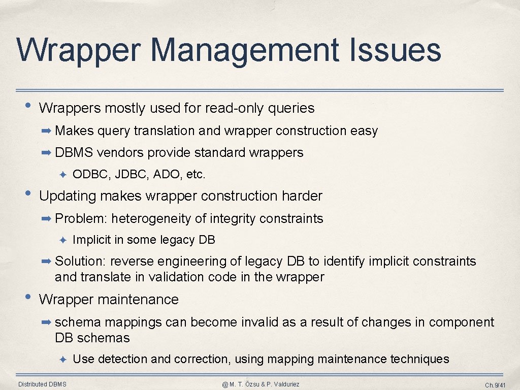 Wrapper Management Issues • Wrappers mostly used for read-only queries ➡ Makes query translation