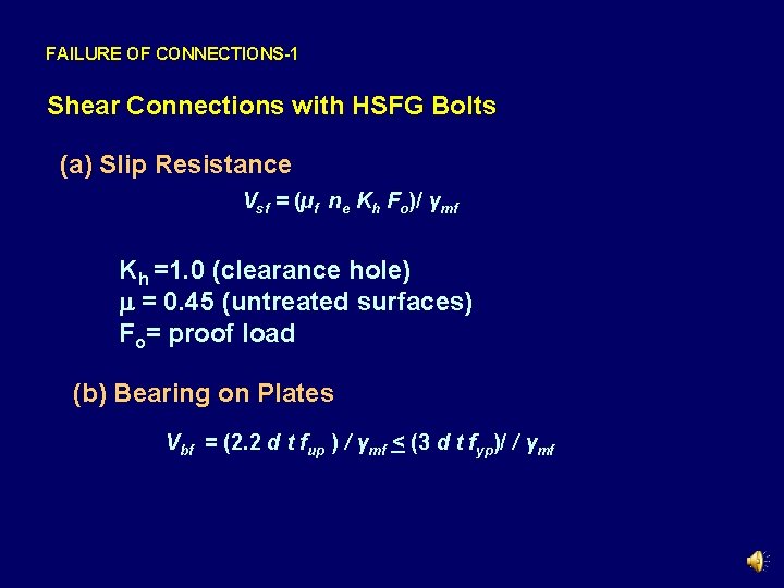 FAILURE OF CONNECTIONS-1 Shear Connections with HSFG Bolts (a) Slip Resistance Vsf = (µf