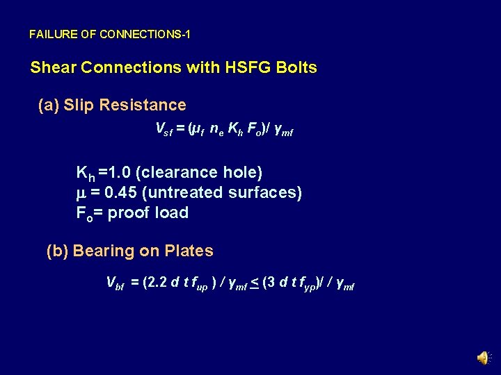 FAILURE OF CONNECTIONS-1 Shear Connections with HSFG Bolts (a) Slip Resistance Vsf = (µf FAILURE OF CONNECTIONS-1 Shear Connections with HSFG Bolts (a) Slip Resistance Vsf = (µf