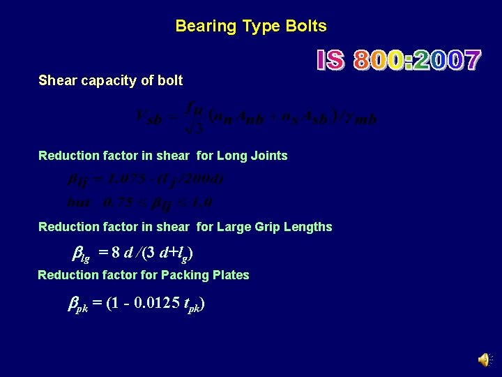 Bearing Type Bolts Shear capacity of bolt Reduction factor in shear for Long Joints Bearing Type Bolts Shear capacity of bolt Reduction factor in shear for Long Joints