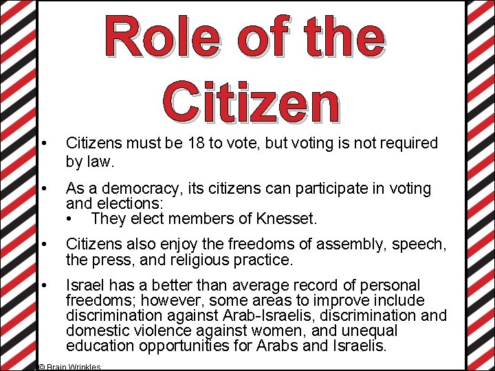 Role of the Citizen • Citizens must be 18 to vote, but voting is