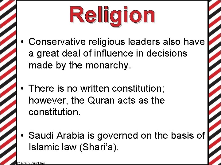 Religion • Conservative religious leaders also have a great deal of influence in decisions