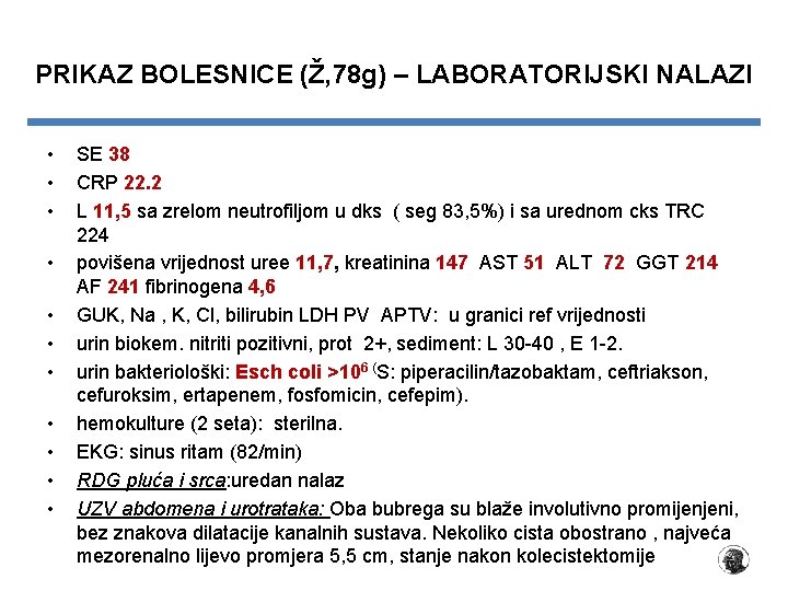 PRIKAZ BOLESNICE (Ž, 78 g) – LABORATORIJSKI NALAZI • • • SE 38 CRP