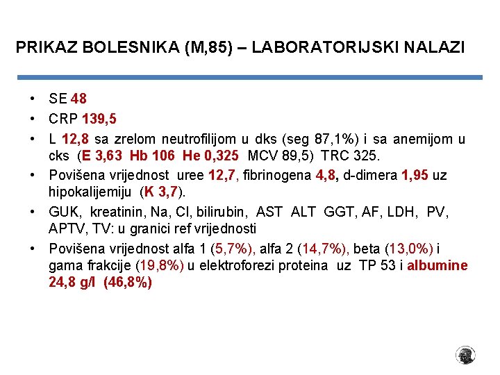 PRIKAZ BOLESNIKA (M, 85) – LABORATORIJSKI NALAZI • SE 48 • CRP 139, 5