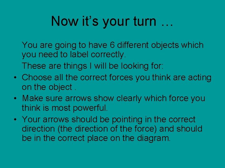 Now it’s your turn … You are going to have 6 different objects which