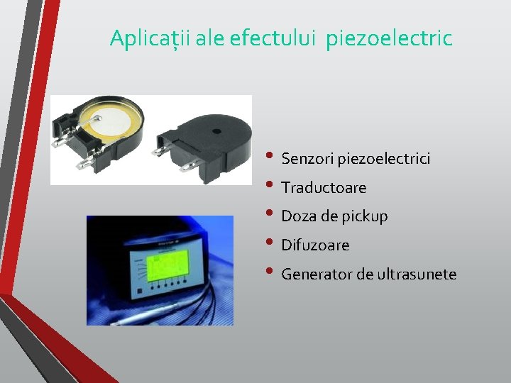 Aplicații ale efectului piezoelectric • Senzori piezoelectrici • Traductoare • Doza de pickup •