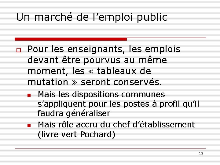 Un marché de l’emploi public o Pour les enseignants, les emplois devant être pourvus