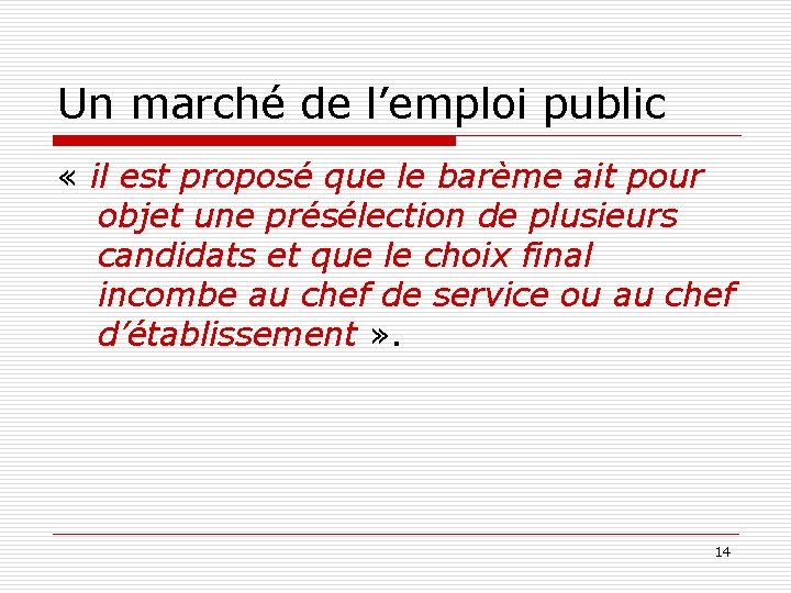 Un marché de l’emploi public « il est proposé que le barème ait pour