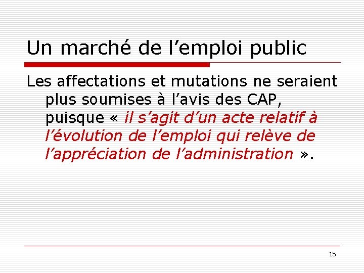 Un marché de l’emploi public Les affectations et mutations ne seraient plus soumises à