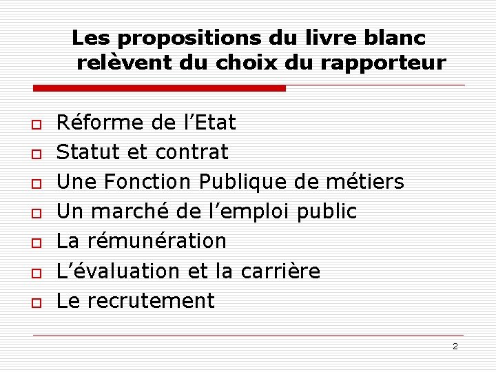 Les propositions du livre blanc relèvent du choix du rapporteur o o o o